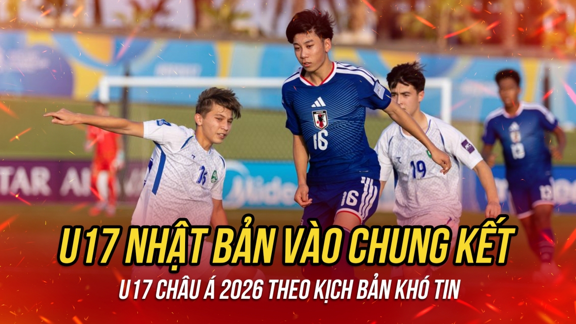 U17 Nhật Bản vào chung kết U17 châu Á 2026 theo kịch bản khó tin